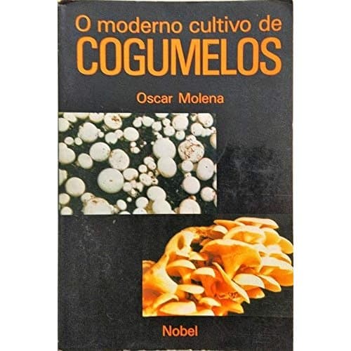 O Moderno Cultivo de Cogumelos de Oscar Molena 7766233