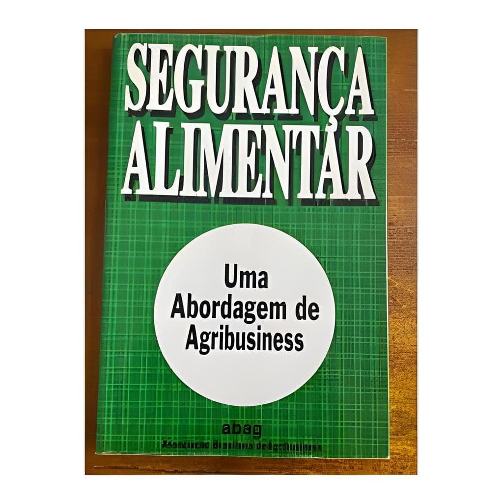 Segurança Alimentar uma Abordagem de Agribusiness autor Abag