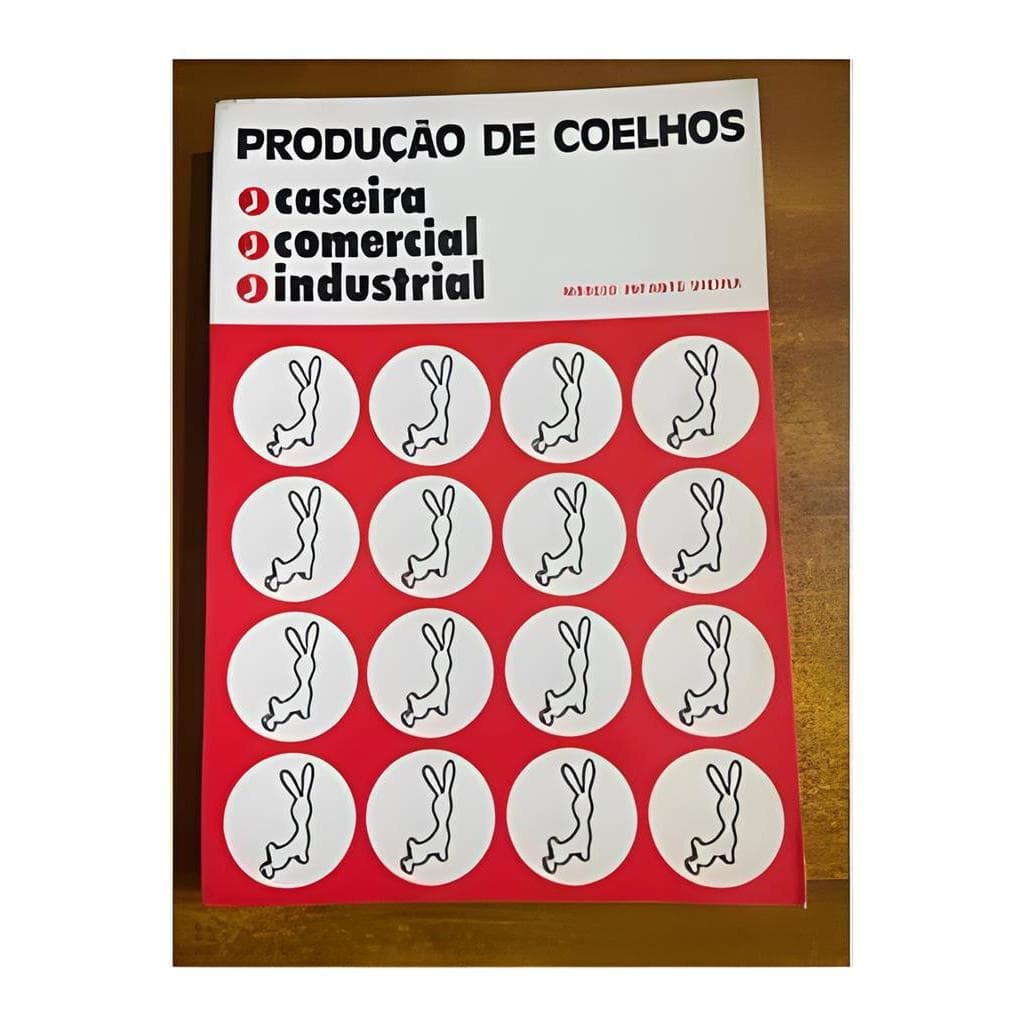 Produção de Coelhos Caseira Comercial Industrial autor Márcio Infante Vieira