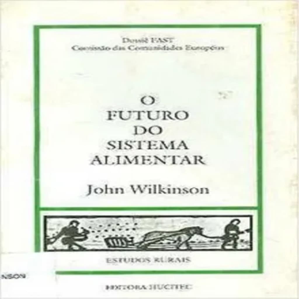 O futuro do sistema alimentar autor John Wilkinson