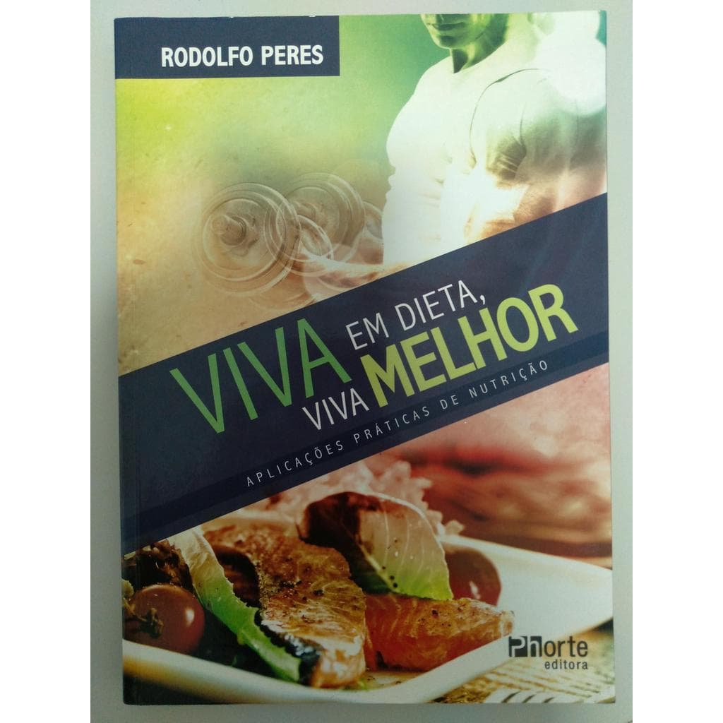 Viva em dieta, viva melhor de Rodolfo Peres 7682325