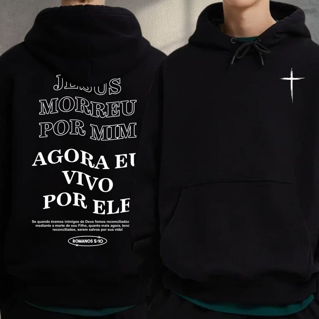 Moletom Jesus Morreu Por Mim Cristão Deus Evangelho Amor Vivo Por Ele Louvor Gospel Fé