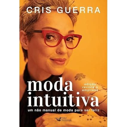 Moda intuitiva - Um não manual de moda para ser feliz: um não manual de moda para ser feliz