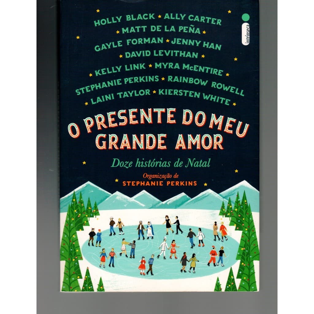 Livro O Presente do Meu Grande Amor: Doze Histórias de Natal, org. Stephanie Perkins