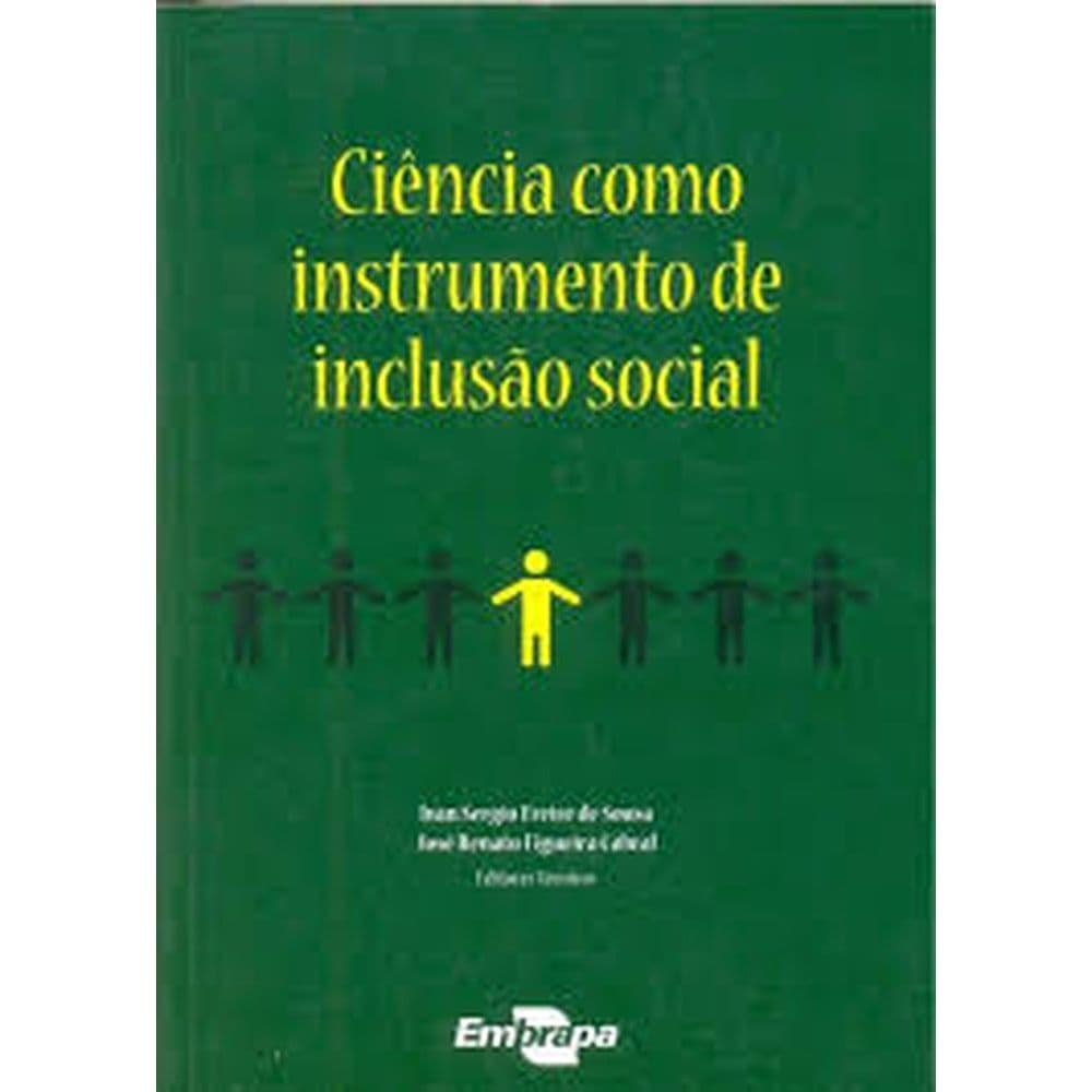 Ciência como instrumento de inclusão social autor Ivan Sergio Freire de Sousa e José Renato Figueira Cabral