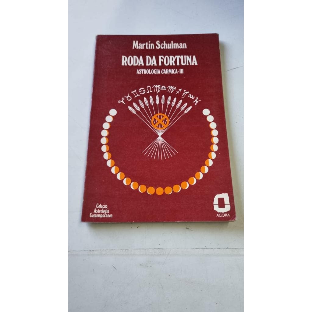 Roda Da Fortuna Astrologia Cármica III de Martin Schulman