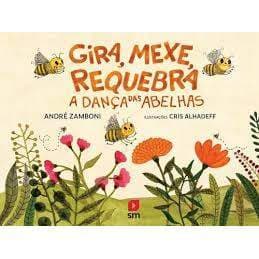 Gira, Mexe ,Requebra A dança das abelhas de Andre Zamboni