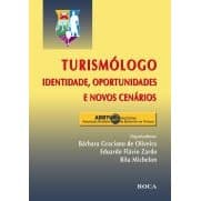 Turismólogo : Identidade, Oportunidades E Novos Cenários de Barbara Graciano de Oliveira, Eduardo Flavio ... 7761270