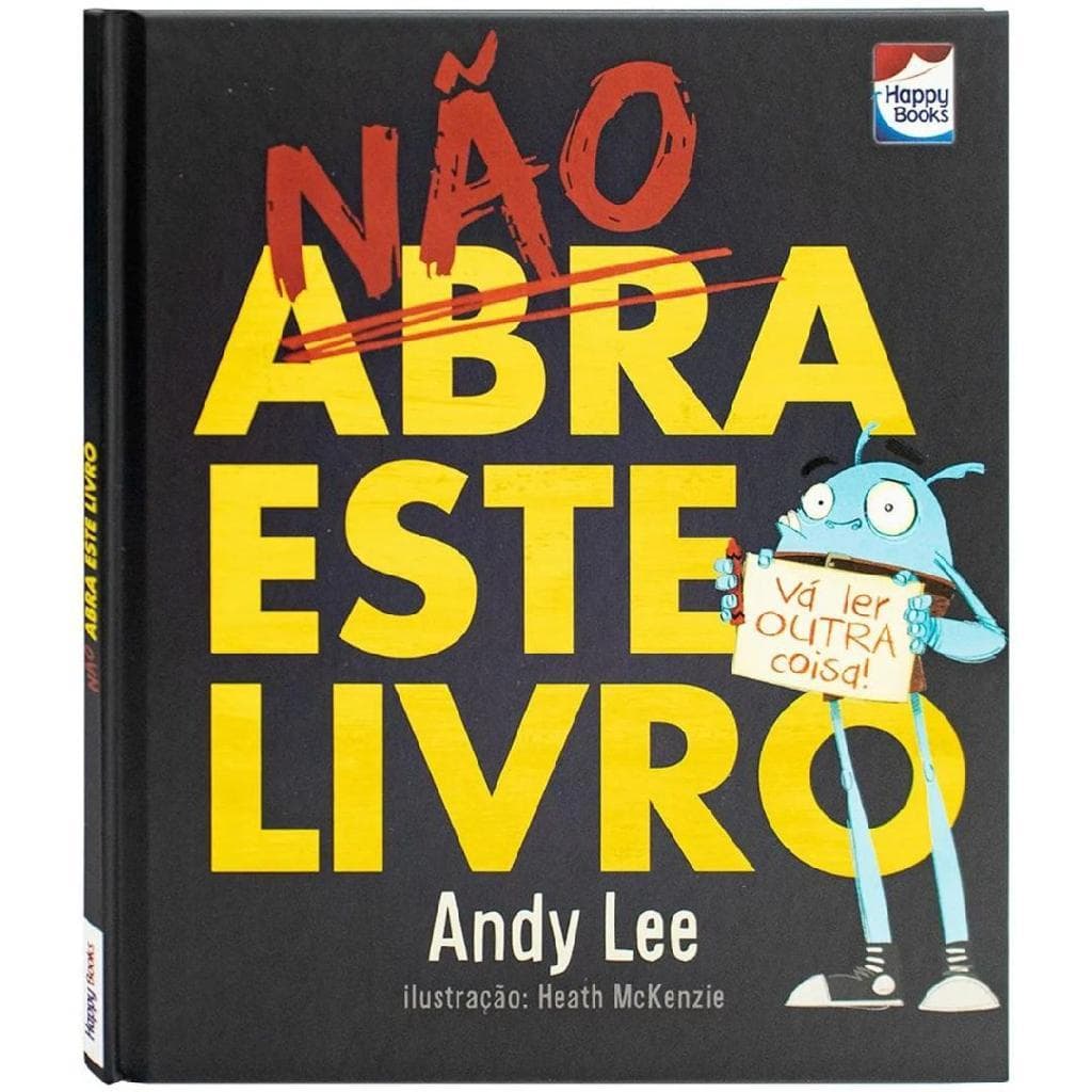 Livro Infantil... Não Abra Este Livro! Editora Happy Books