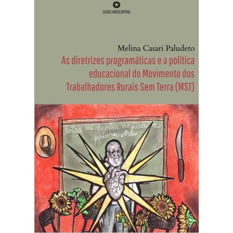 As Diretrizes Programáticas E A Política Educacional Do Movimento Dos Trabalhadores Rurais Sem Terra autor Melina Casari