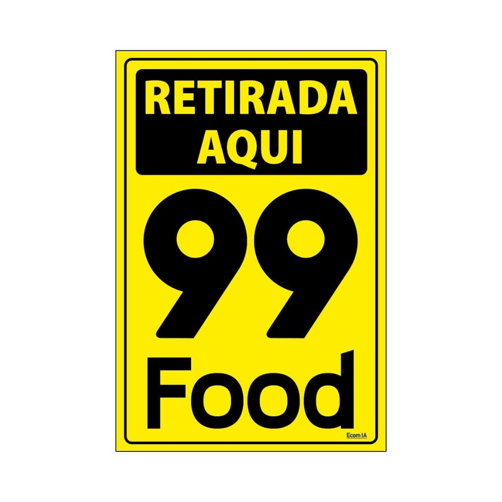 Placa De Sinalização Retirada Aqui 99 Food 20x30 Ecom IA - P-40 F9e