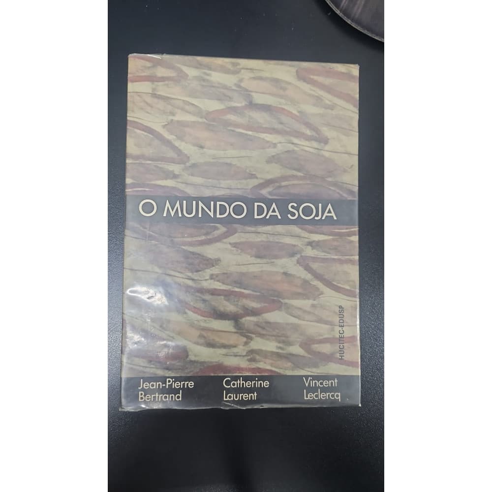 O Mundo das soja autor Bertrand Jean-Pierre^Laurent Catherine