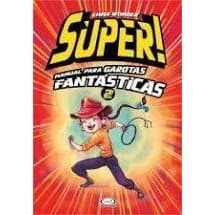 Super! Manual para Garotas Fantásticas - Vol 2 autor Emma Wonder