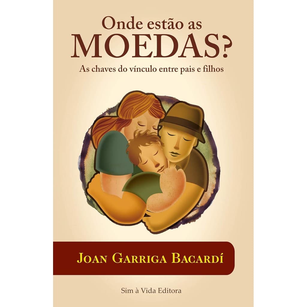 Onde estão as moedas?: As chaves do vínculo entre pais e filhos