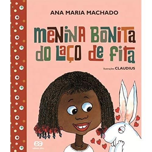 Menina Bonita Do Laço De Fita de Ana Maria Machado 7578182