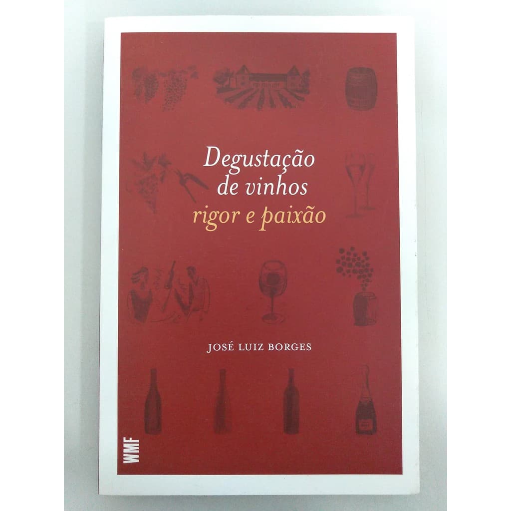 Degustação de vinhos: rigor e paixão de José Luiz Borges