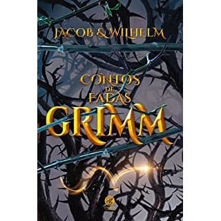 Contos de fadas - Grimm autor Jacob e Wilhelm Grimm