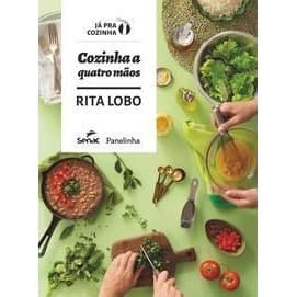 Cozinha a Quatro Mãos - Rita Lobo