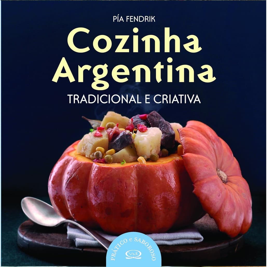 Livro Cozinha argentina: tradicional e criativa: Pia Fendrik