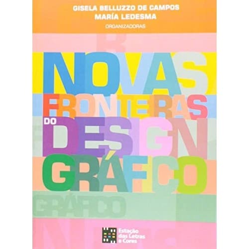Novas Fronteiras Do Design Graafico de Gisela Belluzzo de Campos 7576749