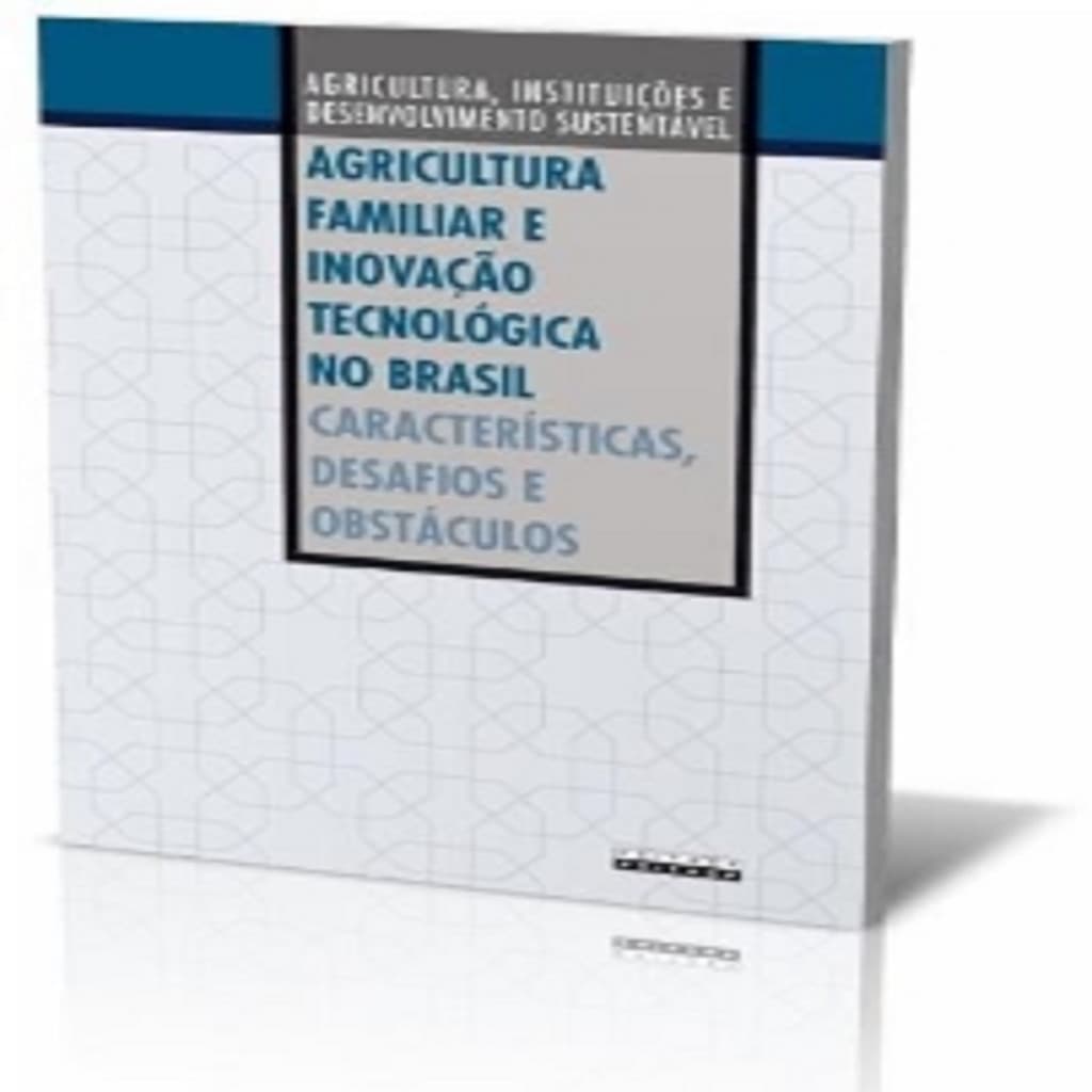 Agricultura Familiar e Inovação Tecnológica No Brasil : Características ,Desafios e Obstáculos autor John Wilkinson  /El