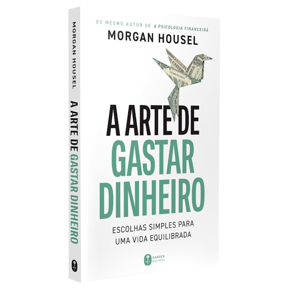 A Arte de Gastar Dinheiro | Morgan Housel
