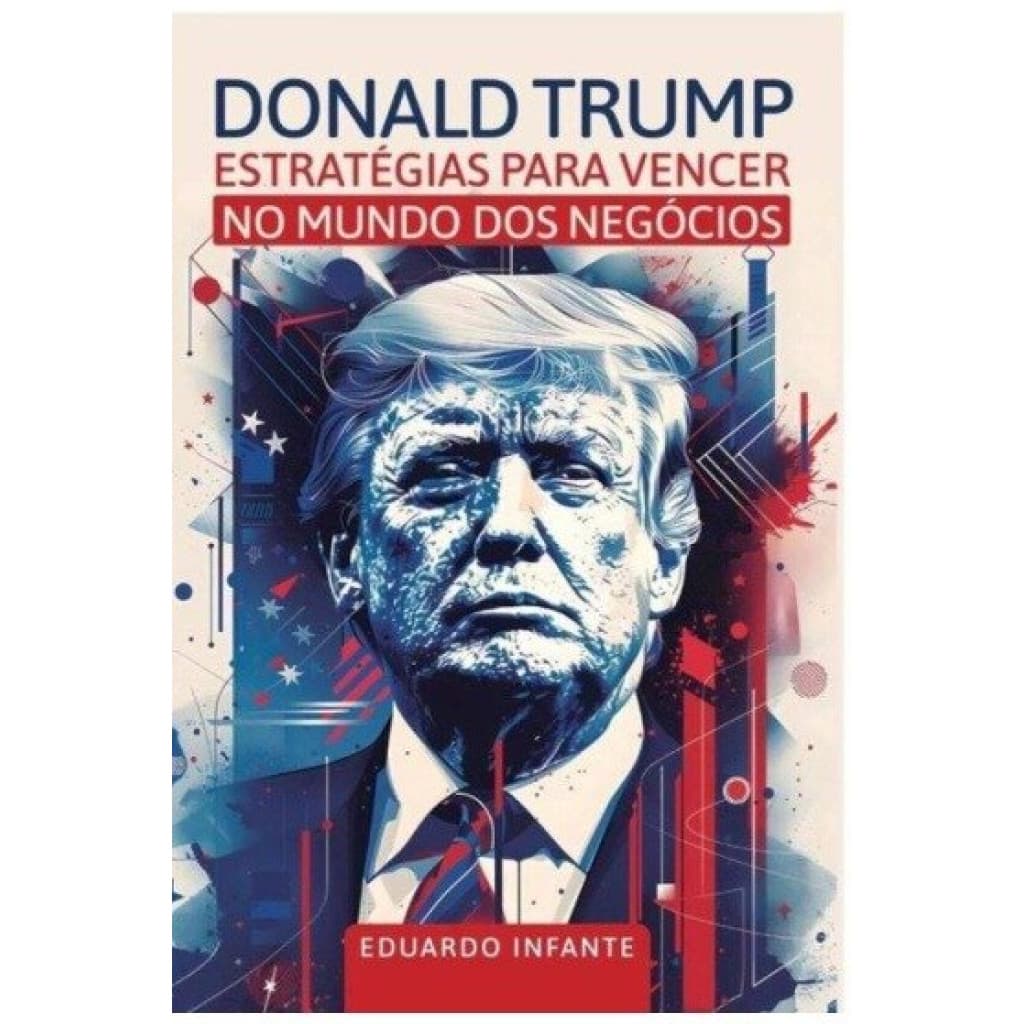 Donald trump estratégias para vencer no mundo dos negócios