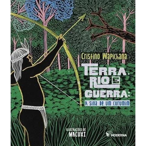 Terra Rio E Guerra - A Sina De Um Curumim autor Cristino Wapichana