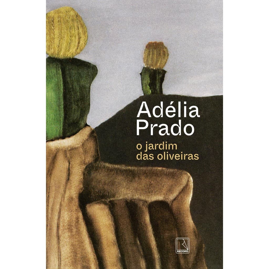 O jardim das oliveiras -  Adélia Prado
