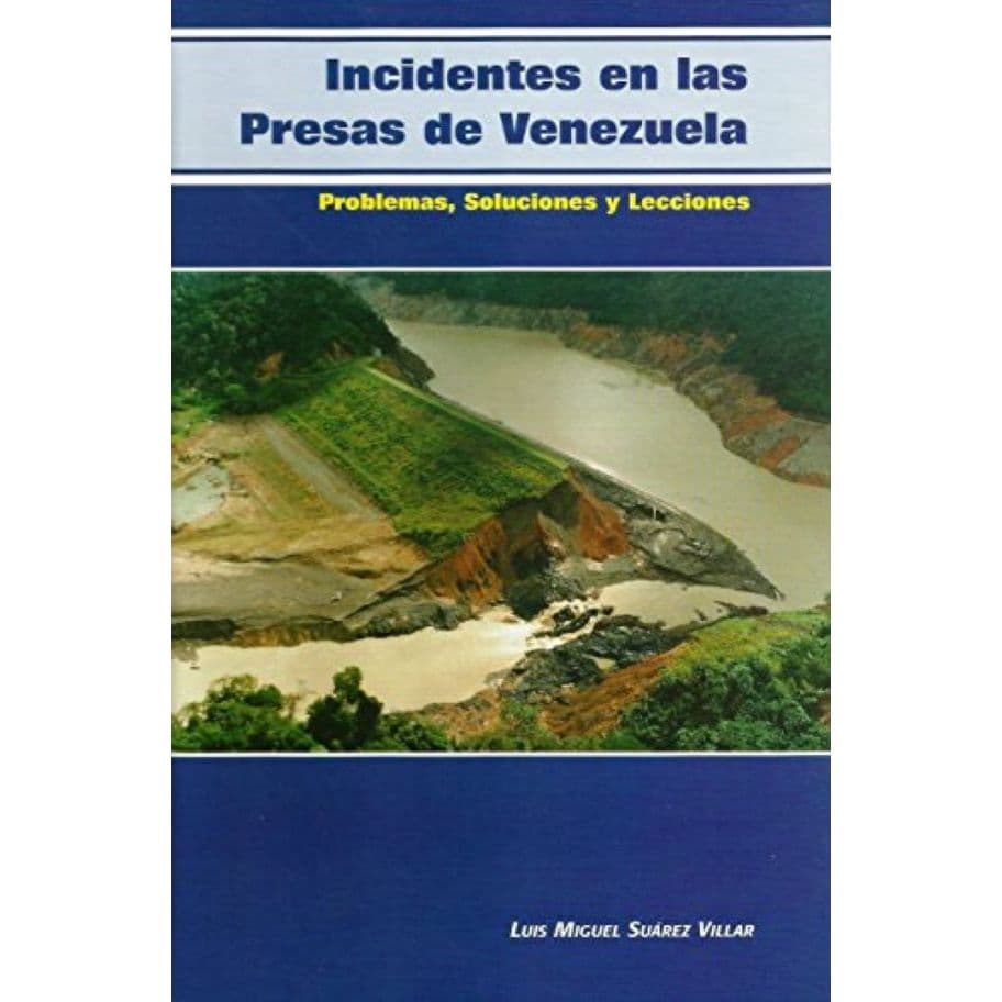 Incidentes en las presas de venezuela autor Luis Miguel Suárez Villar