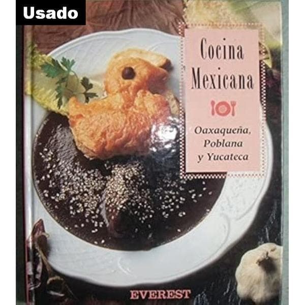 Varios Autores - Cocina Mexicana - Oaxaquena Poblana Y Yucana