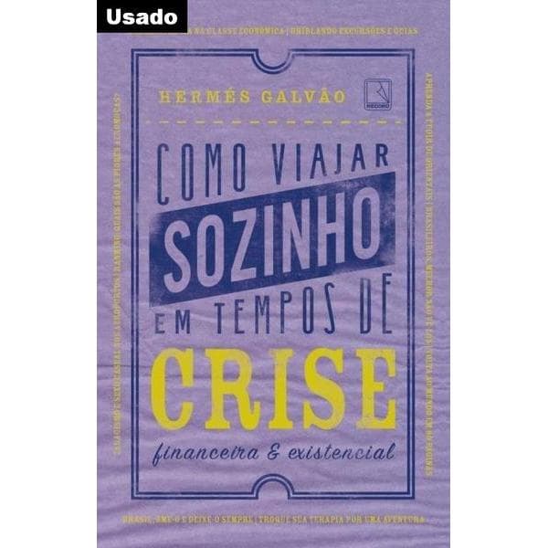 Hermes Galvao - Como Viajar Sozinho em Tempos de Crise Financeira e Existencial