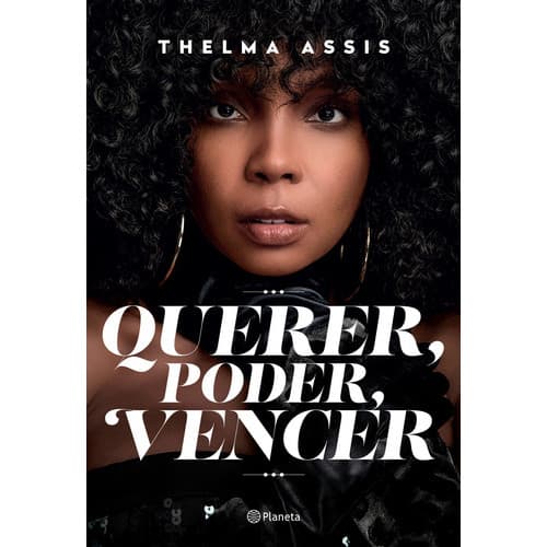 Livro Querer, Poder, Vencer, De Assis, Thelma. Editora Planeta Do Brasil Ltda., Capa Mole (2021)