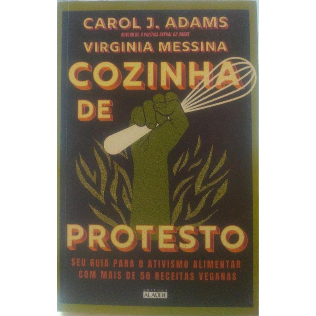 Cozinha de protesto autor Carol J. Adams e Virginia Messina