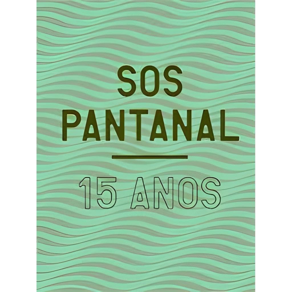 Sos Pantanal: 15 Anos autor Tete Martinho