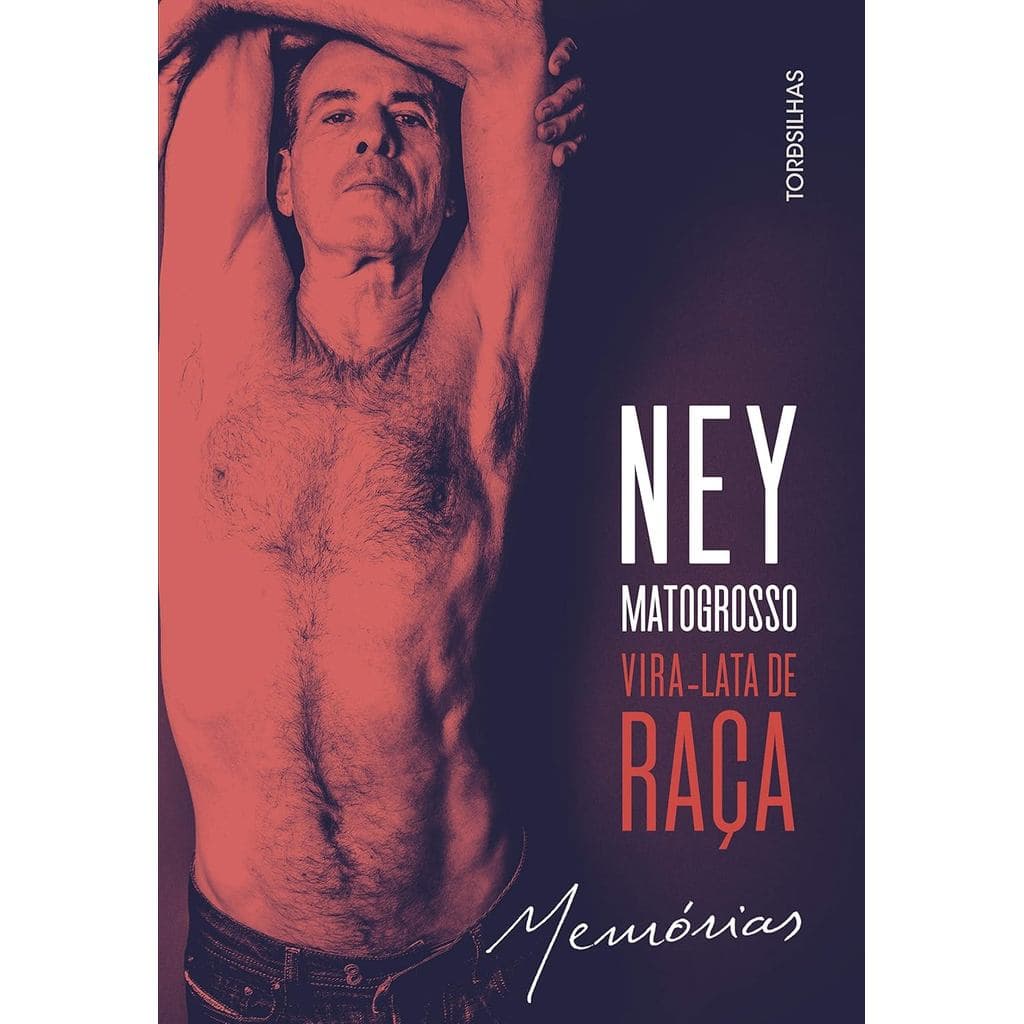 Vira-lata de Raça: Memórias - Ney Matogrosso - Ed. Tordsilhas ( p41 )