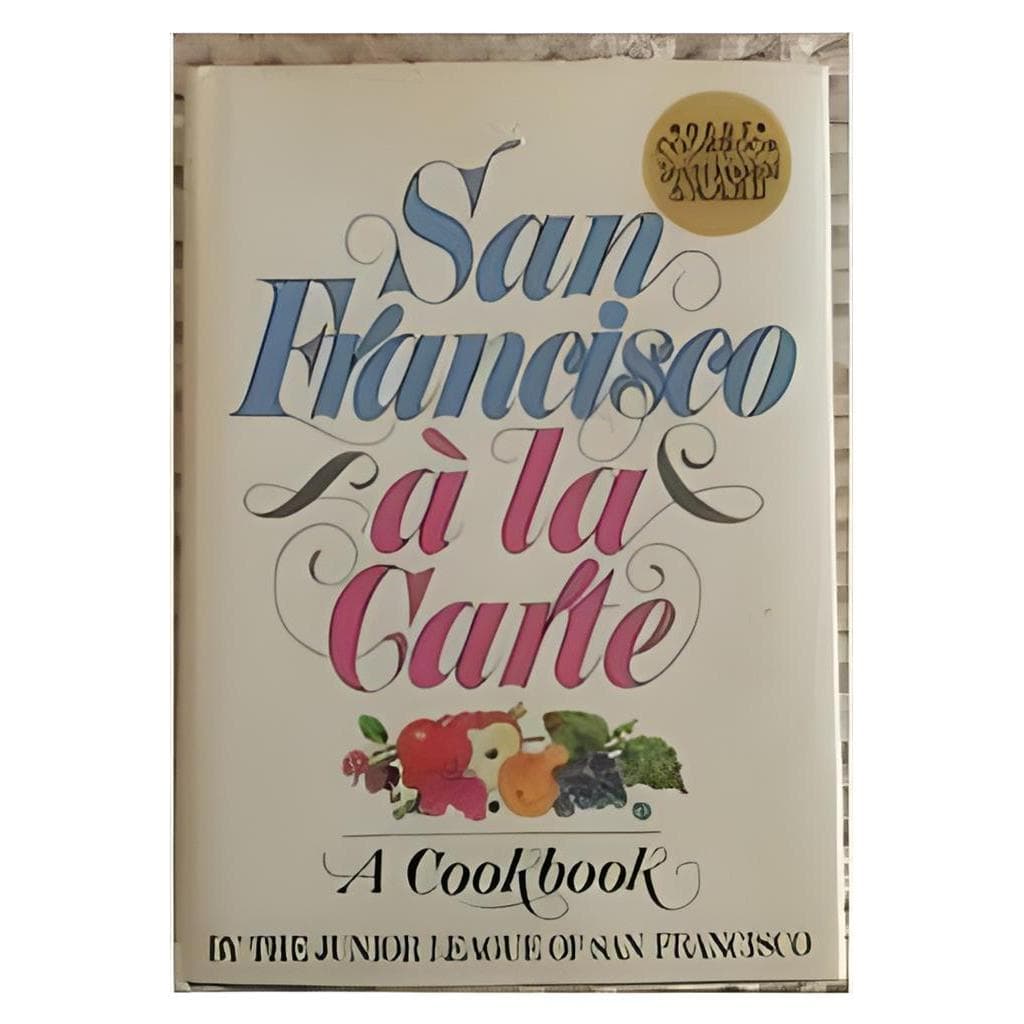 San Francisco À La Carte - a Cookbook autor The Junior League Of San Francisco