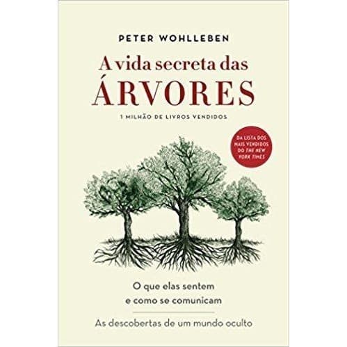 A Vida Secreta Das Árvores: O Que Elas Sentem E Como Se Comunicam de Peter Wohlleben - Mem