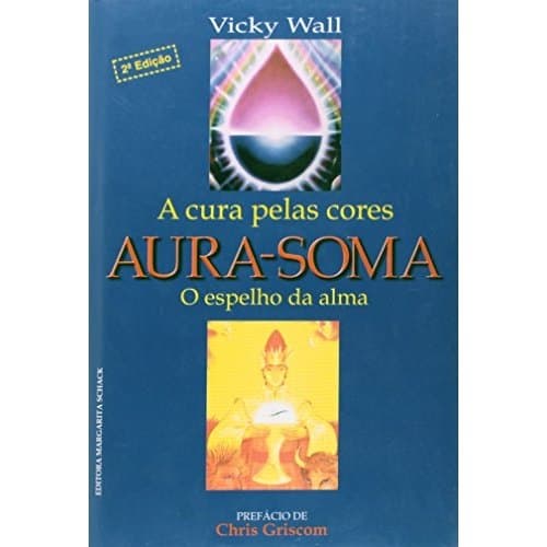 Aura-soma:a Cura Pelas Cores-c.dura de Vicky Wall 7785509
