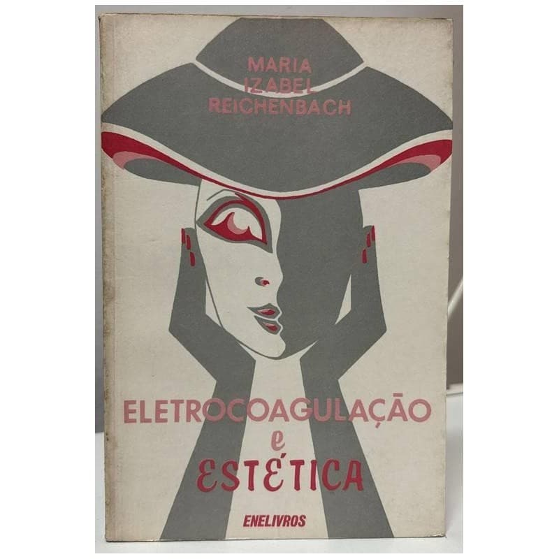 Eletrocoagulação e Estética autor Maria Izabel Reichenbach