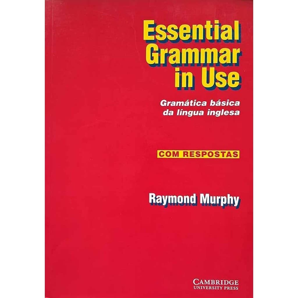 Essential Grammar In Use Gramática Básica da Língua Inglesa Com Respostas Autor: Raymond Murphy