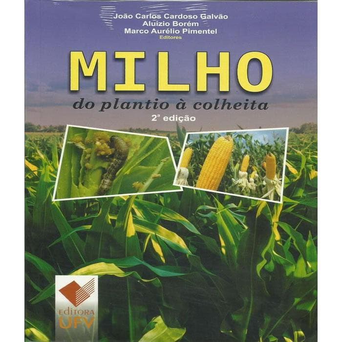 MILHO DO PLANTIO A COLHEITA - 02 ED