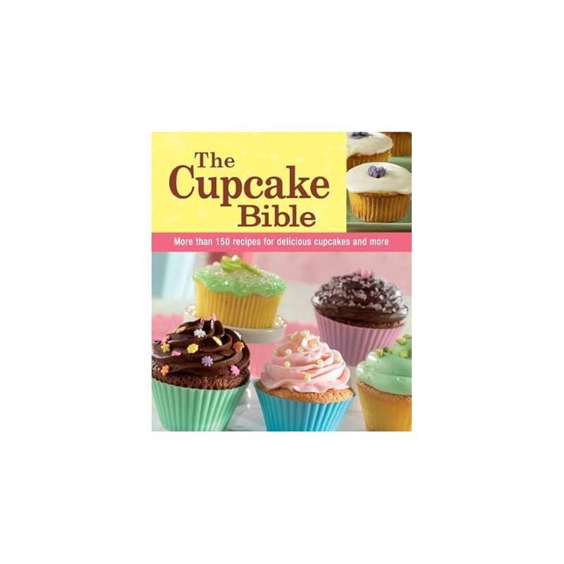 The Cupcake Bible: More Than 150 Recipes For Fun And Delicious... autor Louis Weber - Ceo