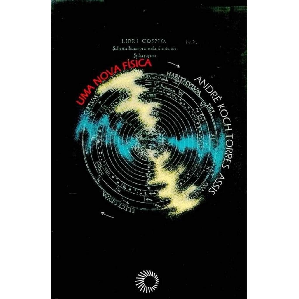 Uma Nova Física autor Andre Koch Torres Assis