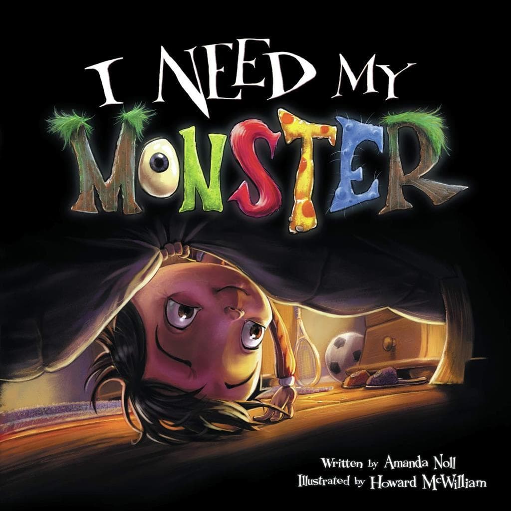 I Need My Monster autor Amanda Noll  /  Howard McWilliam ilustração