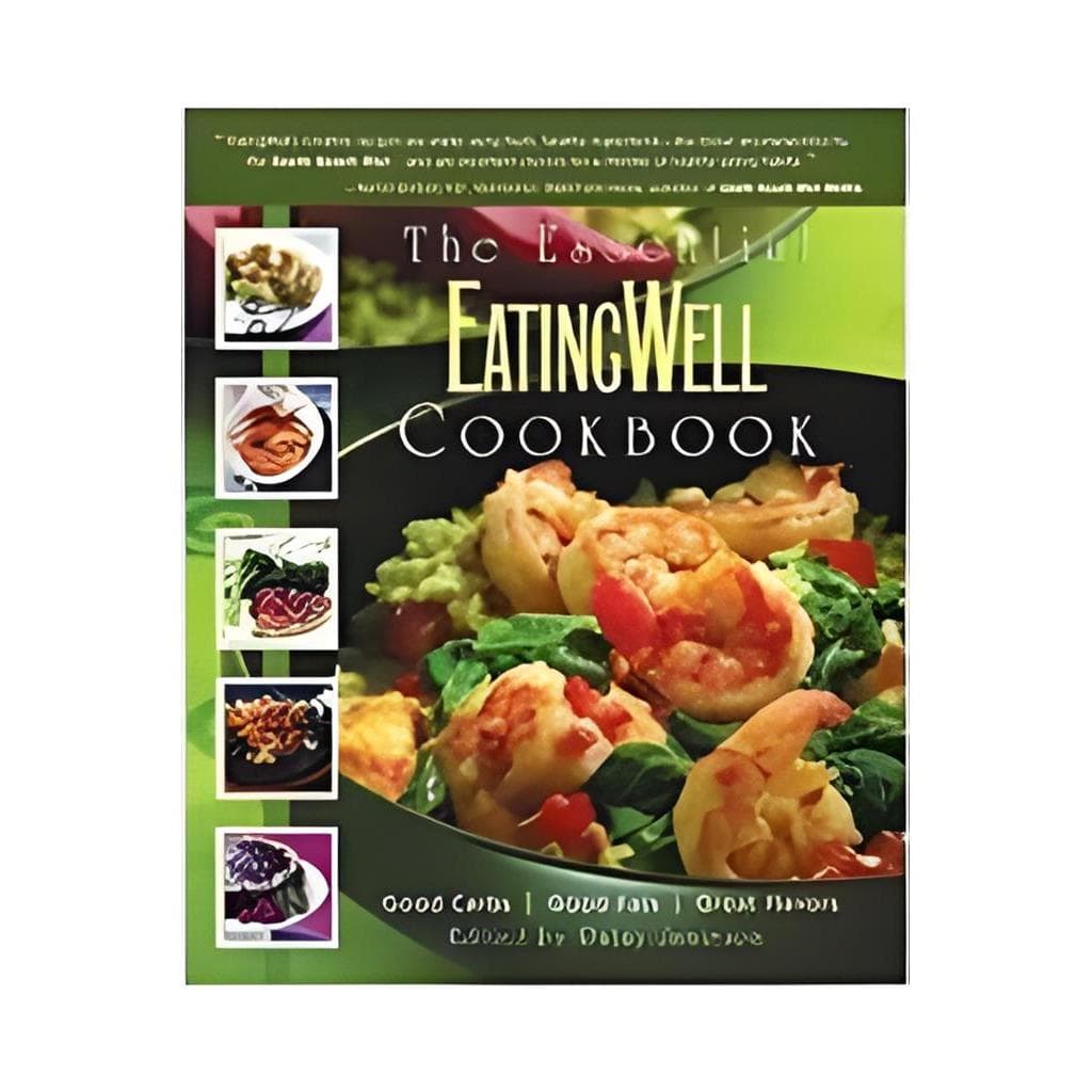The Essential Eatingwell Cookbook:good Carbs/ Good Fats/ Great Flavors autor Patsy Jamieson
