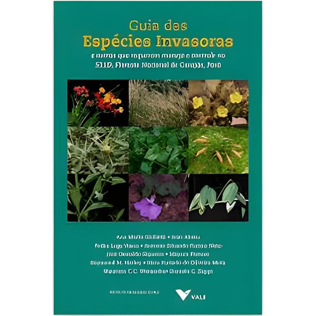 Guia das Espécies Invasoras e Outras que Requerem Manejo e Controle... autor Ana Maria Giuliett - Ivan Abreu e Outros