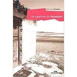 As Lágrimas do Assassino autor Anne Laure Bondoux
