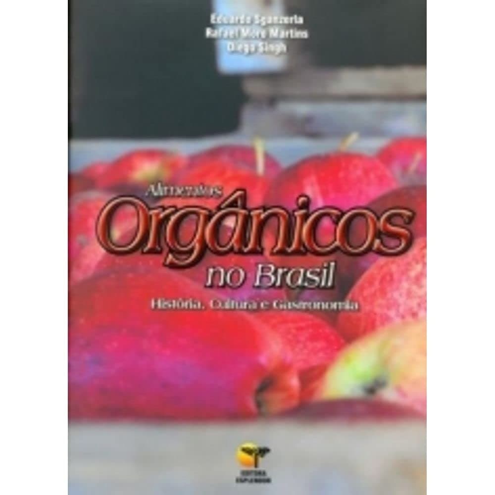 Alimentos Orgânicos no Brasil autor Eduardo Sganzerla