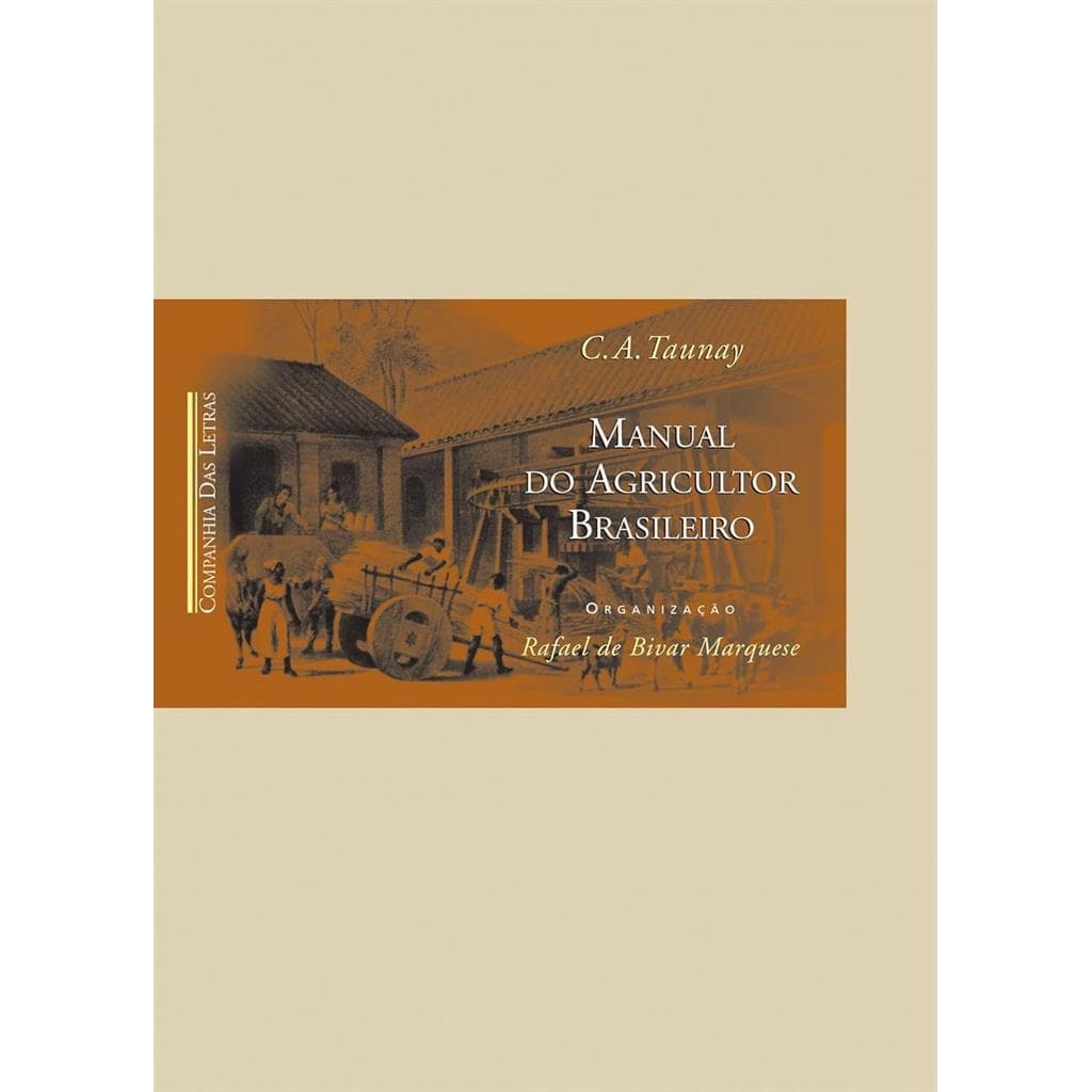 Manual do Agricultor Brasileiro autor C A Taunay